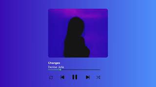 Denise Julia – “Changes” (Loop Edition)