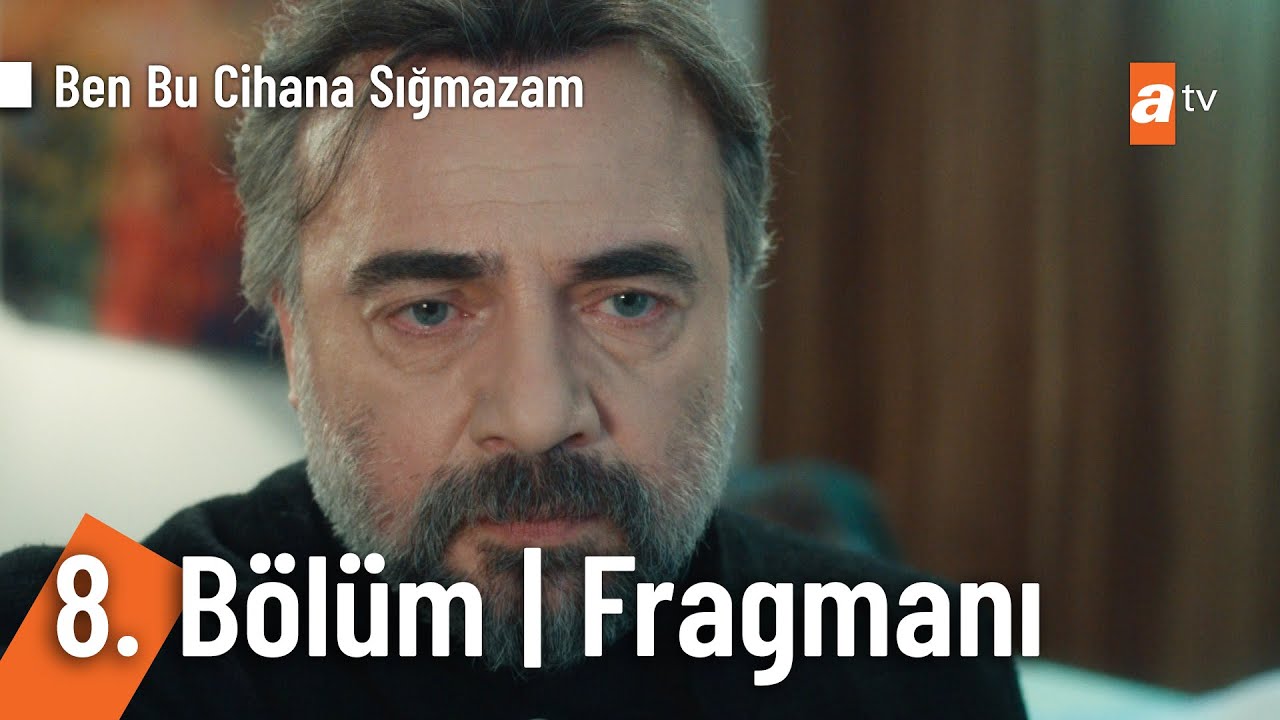 Ben bu cihana sığmazam 65