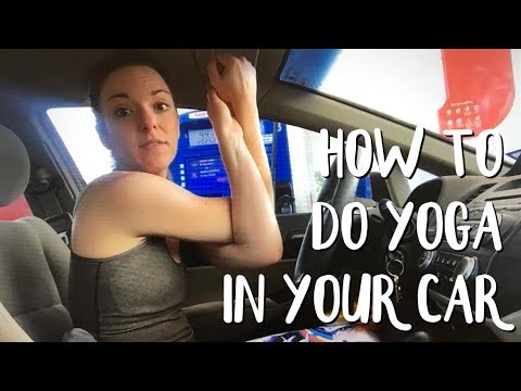 How to Do Yoga in Your Car #carlife | Road Trip Soul - YouTube