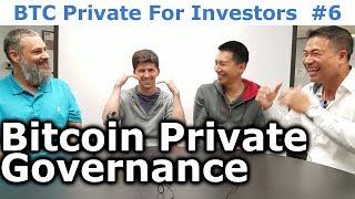 BTC Private For Investors #6 - Bitcoin Private Governance - By Tai Zen, Leon Fu, & Rhett Creighton