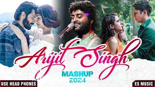 Arijit Singh Mashup 2024 | Non Stop Love Mashup | The Love Mashup 2024 | Bollywood Love Mashup 2024