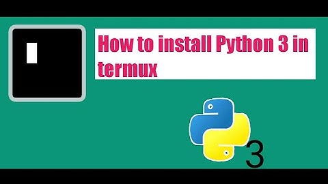 How to install Python 3 in termux