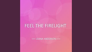 FEEL THE FIRELIGHT