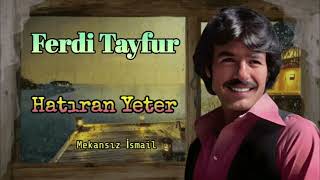 Ferdi Tayfur Hatıran Yeter