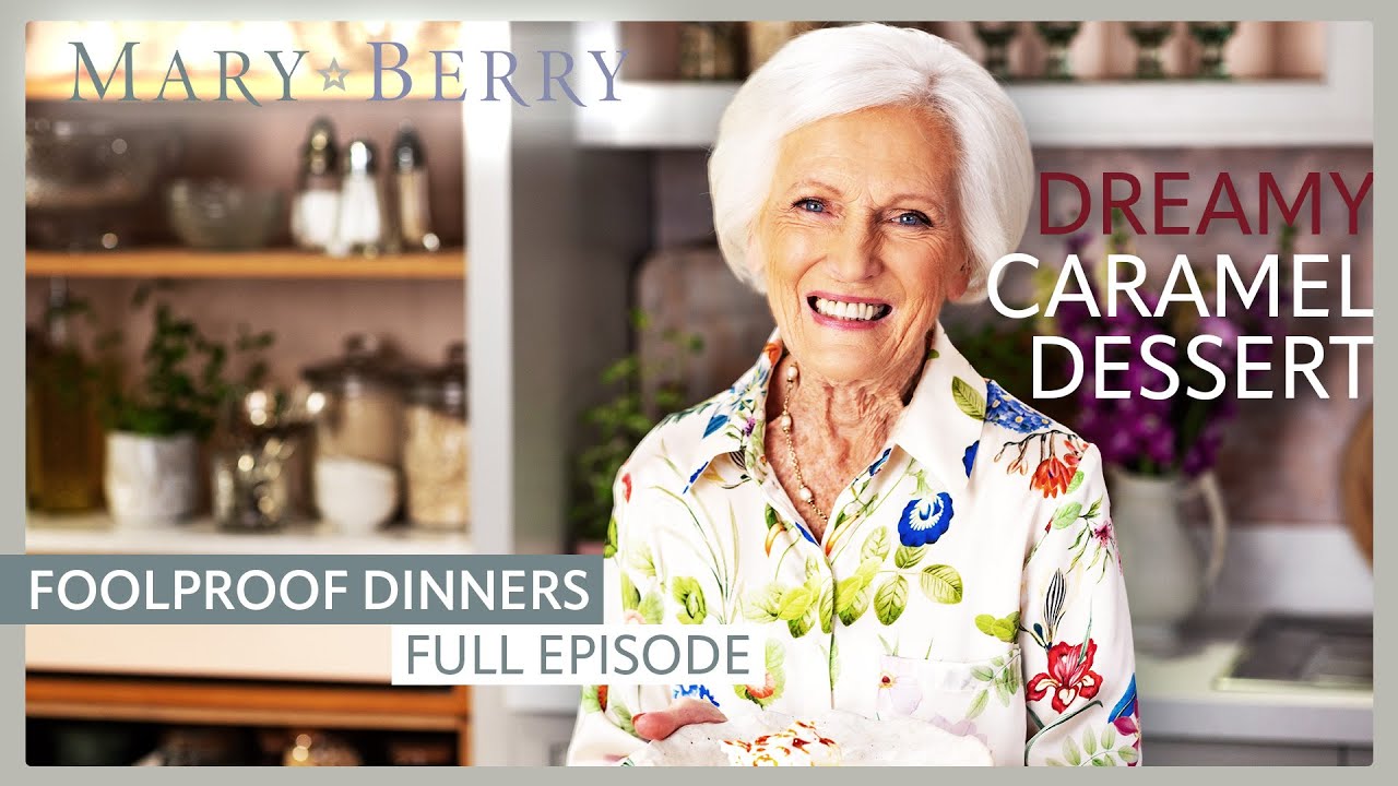 Caramel Birthday Dessert | Mary Berry's Foolproof Dinners Episode 5 | Full Episode | Mary Berry