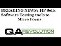 Breaking News: HP sells Software Testing Tools to Micro Focus