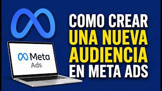 Como Crear una Nueva Audiencia en Meta Ads