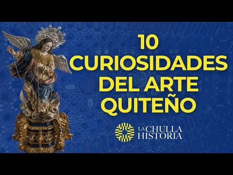 10 Curiosidades en el Arte Quiteño (I)🖌️| La Chulla Historia