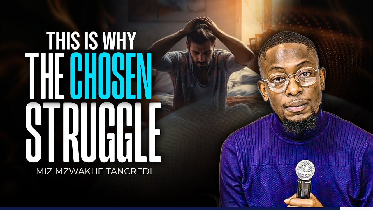 This is Why the Chosen Struggle | Miz Mzwakhe Tancredi