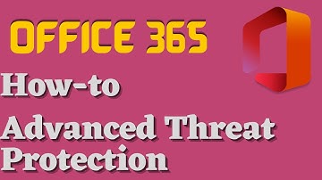 Securing Your Attachments: Learn How to Configure ATP Safe Attachment