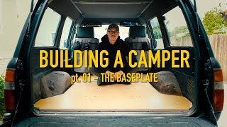 DIY Building a Camper in a Land Cruiser!  pt. 01  The Baseplate
