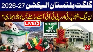 Gilgit Baltistan Elections 2026-27 | PMLN vs PPP vs PTI – Who Will Win? | 92NewsHD