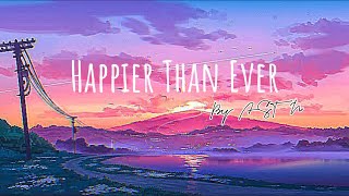 Happier Than Ever | ASTN | (Lyrics Video)