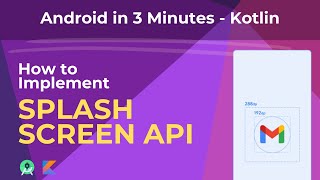 How To Implement Splash Screen Api In Android With Kotlin Android In 3 Minutes Tranquilly Coding