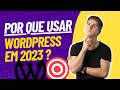WordPress: Descubra Por Que Milhões de Pessoas Escolhem Essa Poderosa Plataforma