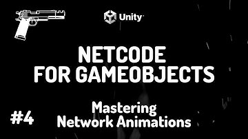 Unity NETCODE Starter Tutorials | 4: Mastering Network Animations