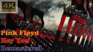 PINK FLOYD - HEY YOU (Remastered Audio) [4K Video With Lyrics]