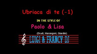 Paolo & Lisa - Ubriaca di te  (-1) "Sincro (L&F) Karaoke"