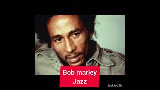 Bob Marley  jazz music