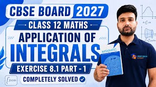 🔥 Class 12th Maths Application of Integrals Exercise 8.1 Full Solution | NCERT Important Questions 💯