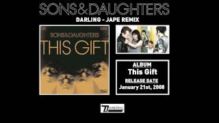 Sons &amp; Daughters - Darling (Jape Remix)