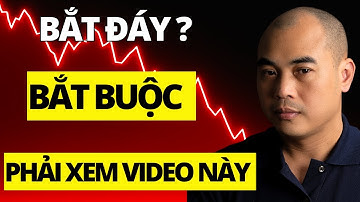 P10: Video BẮT BUỘC phải xem trước khi BẮT ĐÁY cổ phiếu | Quang Dũng DBD | Đầu Tư Chứng Khoán