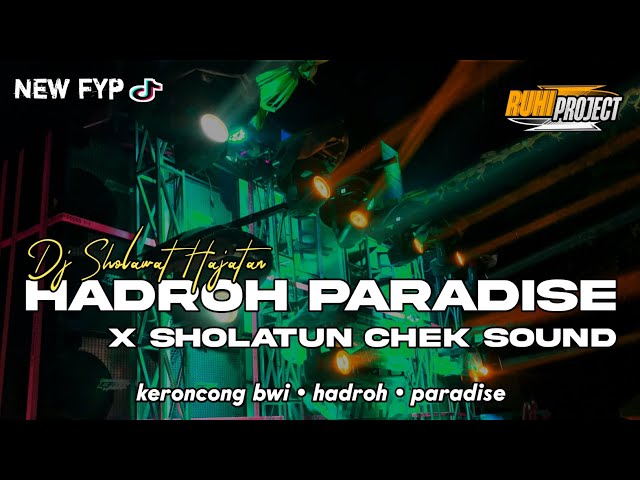 DJ SHOLAWAT SHOLATUN X PARADISE HADROH - Dj Religi Chek Sound Horeg | Keroncon Bwi X Hadroh Slow Bas class=