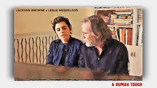 Jackson Browne &amp; Leslie Mendelson - A Human Touch (Lyrics on Screen)