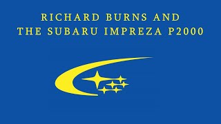 WRC retrospective - Richard Burns & Subaru Impreza P2000