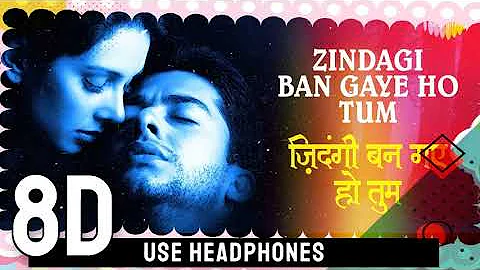 8D AUDIO - ZINDAGI BAN GAYE HO TUM(8D AUDIO) - Kasoor | Udit Narayan - Alka Yagnik | RP Chauhan