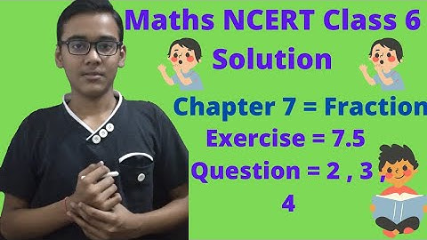 Math class 6 - NCERT Solution Chapter 7 fraction - Exercise 7.5 Question 2 , 3 or 4 | Exercise 7.5