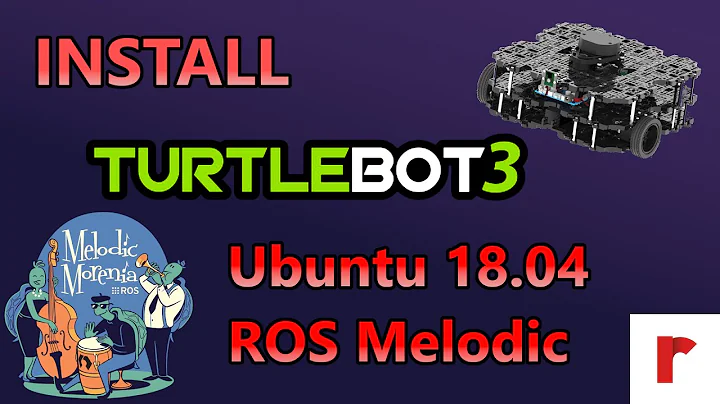 Install Turtlebot3 in Ubuntu 18.04 ROS MELODIC EASY