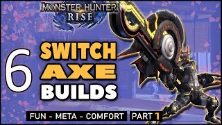 Monster Hunter Rise | 6 Switch Axe Builds/Mixed Sets | Fun - Meta - Comfort