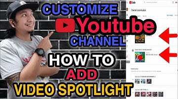 HOW TO ADD VIDEO SPOTLIGHT | CUSTOMIZE YOUTUBE CHANNEL