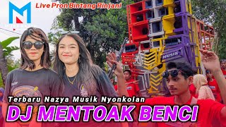 TERBARU NAZYA MUSIK DJ MENTOAK BENCI LIVE PRON BINTANG RINJANI