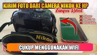 MUDAH BANGET‼️ CARA KIRIM FOTO DARI CAMERA NIKON KE HP MENGGUNAKAN WIFI | predator Android