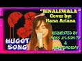 BINALEWALA by: Aina Juarez version/Cover by: Hana Ariana