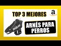 🐶 Top 3 mejor ARNÉS PARA PERROS | Amazon 2020 🐕 Arnes anti tirones BARATO