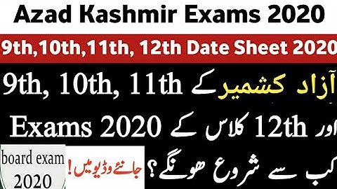 Azad Kashmir Board 9th & 10th Class Exams 2020 Date Sheet|AJK 11th & 12th Class Exams 2020|AJK Exams