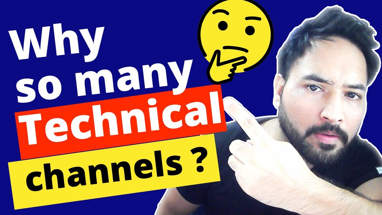 Why so many technical channels on youtube - YouTube