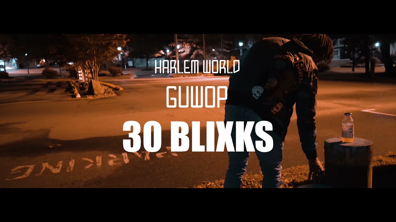 Watch Harlem World Guwop - 30 Blixks on YouTube Watch Harlem World Guwop - 30 Blixks on YouTube