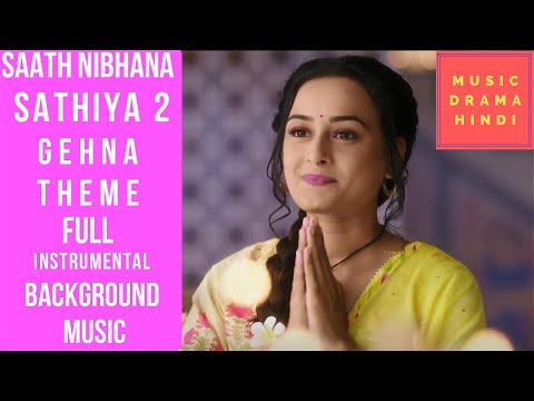 Saath Nibhana Sathiya 2 | Gehna Theme Instrumental Background Music