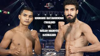 The Main Event: Khunsuek Kiatjaroenchai (Thailand) versus Ruslan Naghiyev (Azerbaijan)