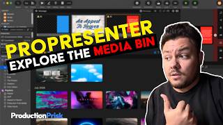 ProPresenter: Explore the Media Bin