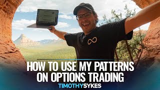 How To Use My Patterns On Options Trading