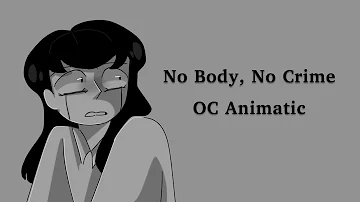 No Body, No Crime | OC Animatic