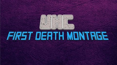 Cube UHC First Death Montage