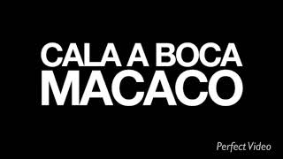 Um Mv Do Cala A Boca Macaco