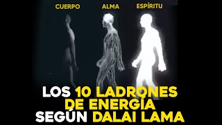 Dalai Lama y los 10 ladrones de nuestra energía | Los 10 ladrones de energía según Dali Lama