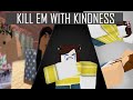 ROBLOX Music Video Kill Em with kindness [Bully Story]